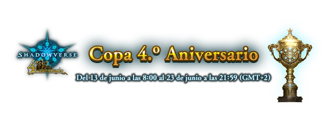 Copa 4.º Aniversario
Del 13 de junio a las 8:00 al 23 de junio a las 21:59 (GMT+2)