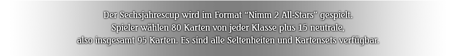 Der Siebenjahrescup wird im Format 