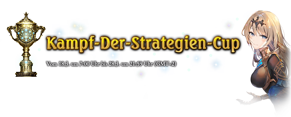 Kampf-Der-Strategien-Cup
Vom 18.3. um 7:00 Uhr bis 28.3. um 21:59 Uhr (GMT+2)