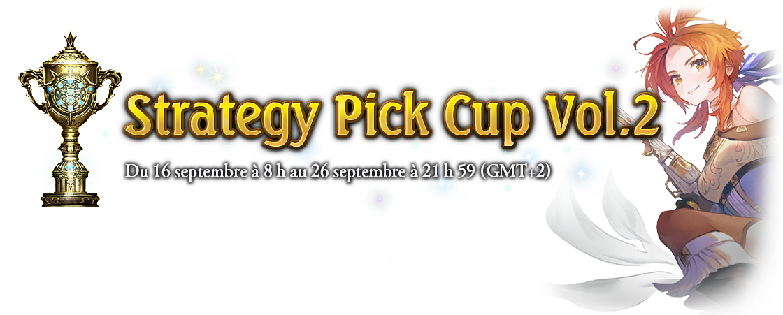 Strategy Pick Cup Vol.2
Du 16 septembre à 8 h au 26 septembre à 21 h 59 (GMT+2)