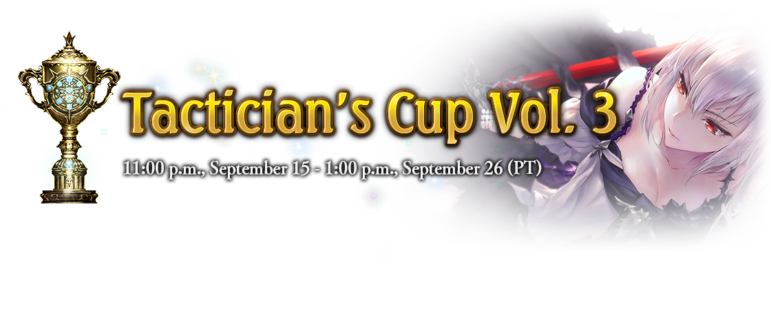 Tactician's Cup Vol. 3
11:00 p.m., September 15 - 1:00 p.m., September 26 (PT)