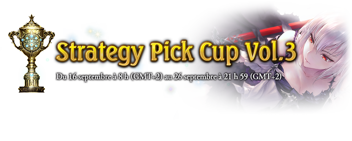 Strategy Pick Cup Vol.3
Du 16 septembre à 8 h au 26 septembre à 21 h 59 (GMT+2)