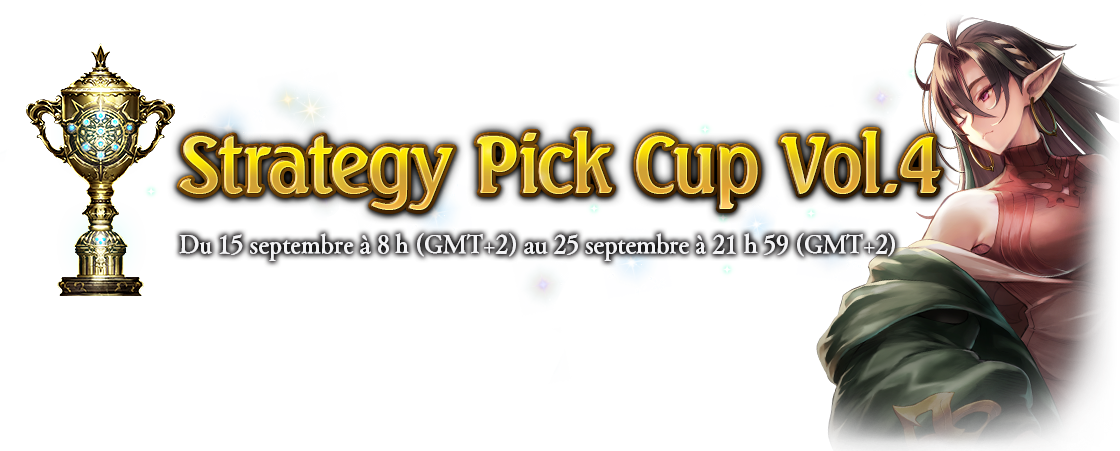 Strategy Pick Cup Vol.4
Du 15 septembre à 8 h au 25 septembre à 21 h 59 (GMT+2)