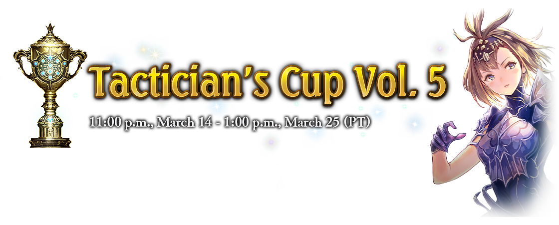 Tactician's Cup Vol. 5
11:00 p.m., March 14 - 1:00 p.m., March 25 (PT)